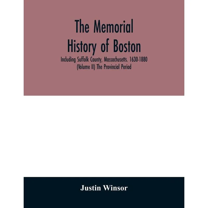 The memorial history of Boston