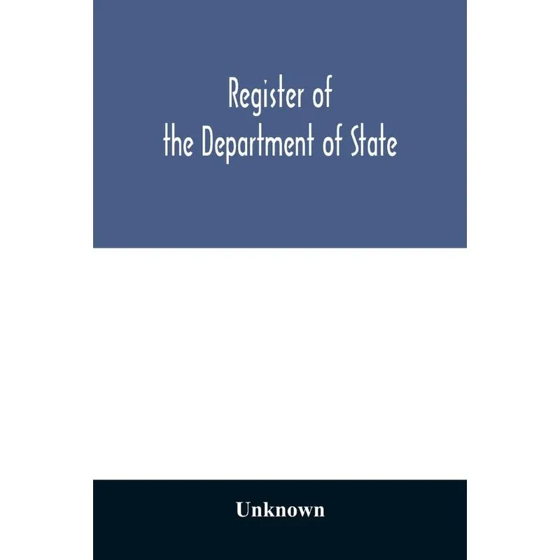 Register of the Department of State, containing a list of p