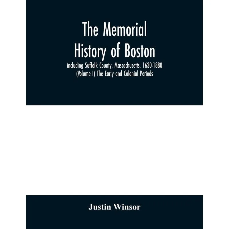 The memorial history of Boston