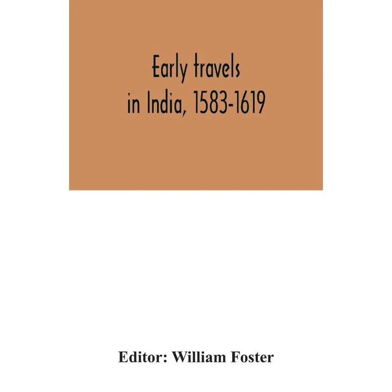 Early travels in India, 1583-1619