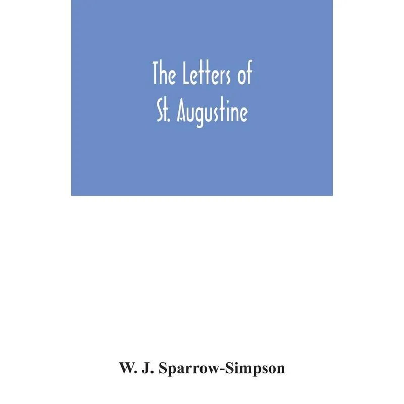 The letters of St. Augustine