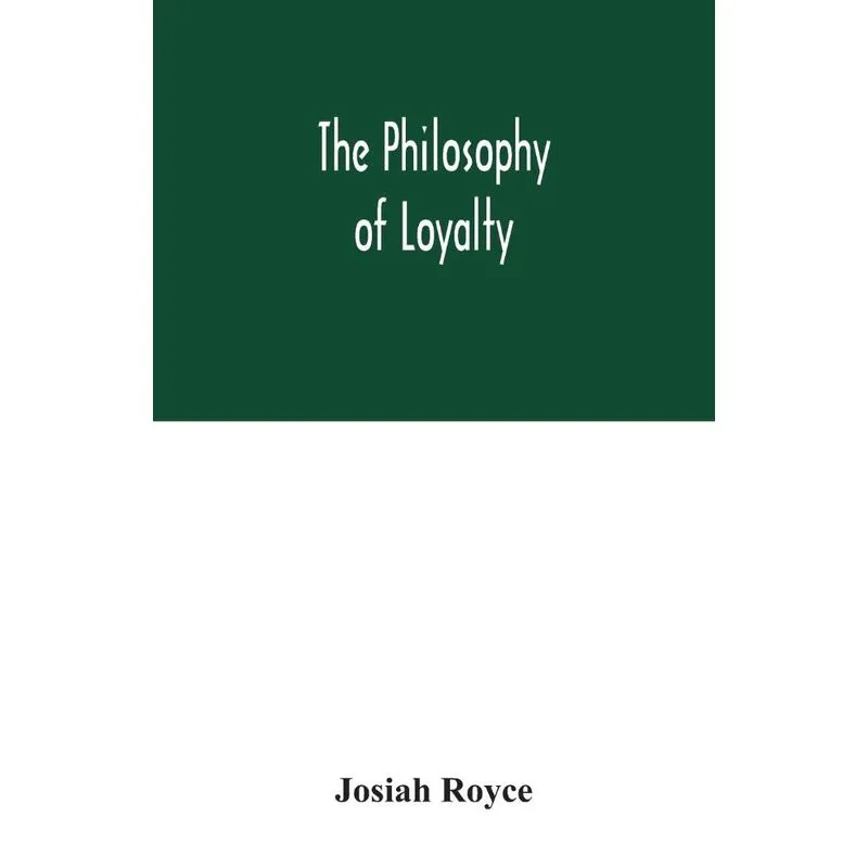 The philosophy of loyalty