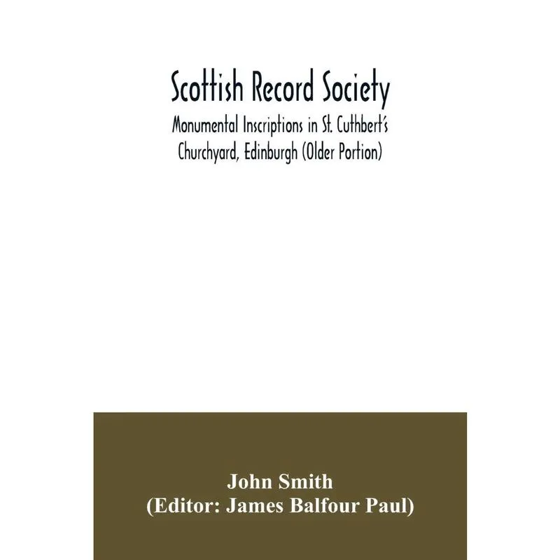 Scottish Record Society; Monumental Inscriptions in St. Cut