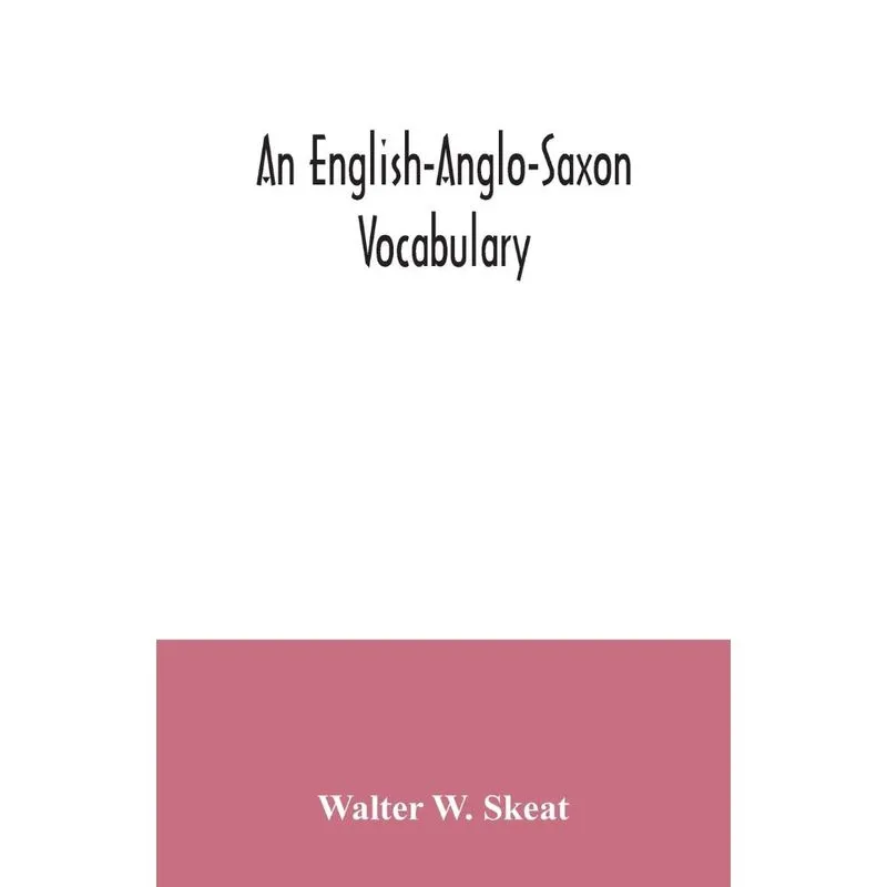 An English-Anglo-Saxon vocabulary