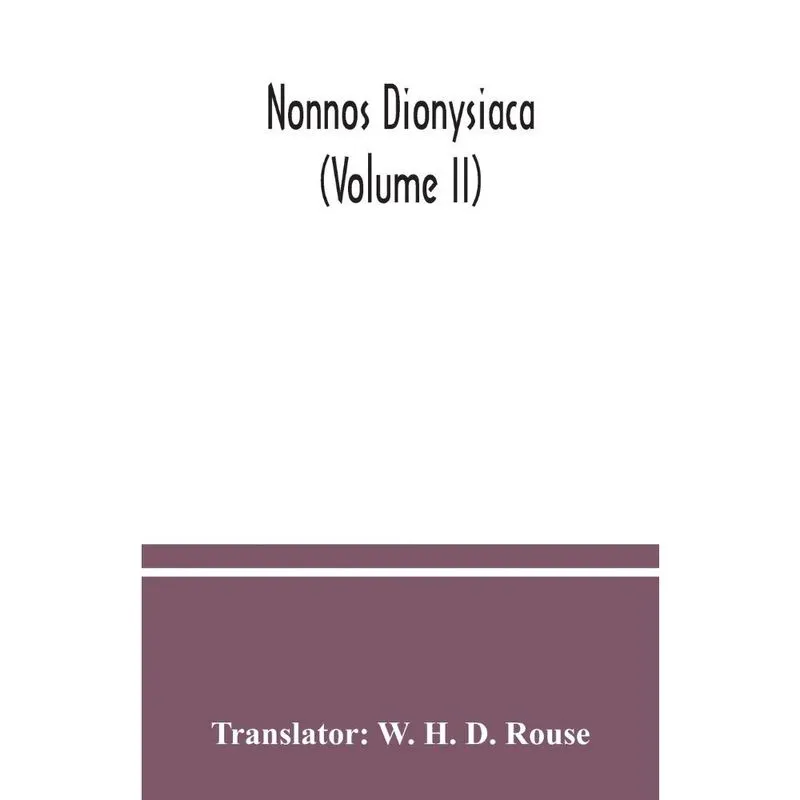 Nonnos Dionysiaca (Volume ii)
