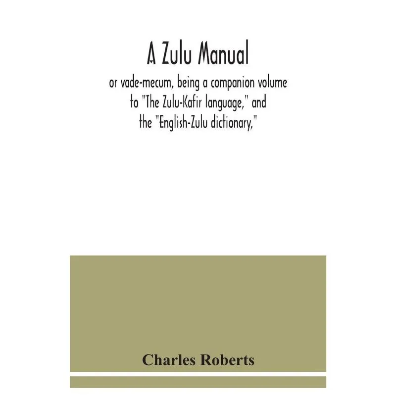 A Zulu manual, or vade-mecum, being a companion volume to
