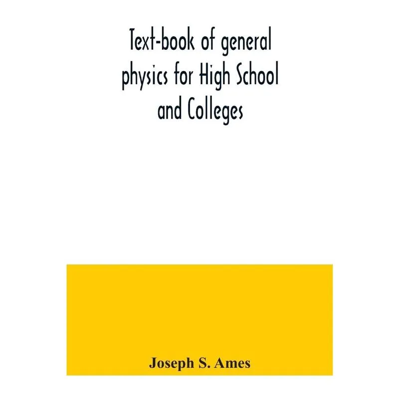 Text-book of general physics for High School and Colleges