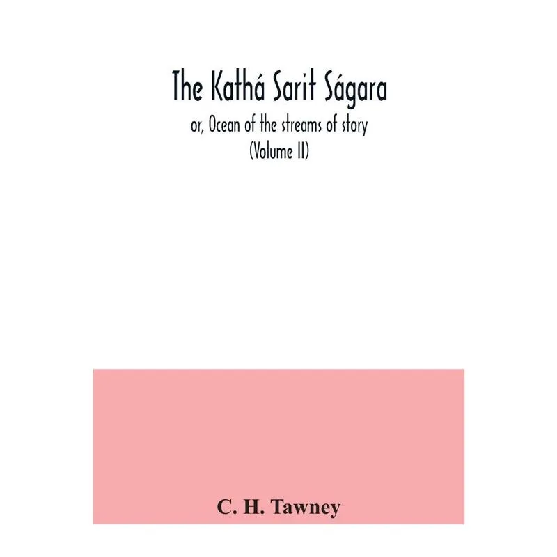 The Kathá sarit ságara; or, Ocean of the streams of story (Volume ii)