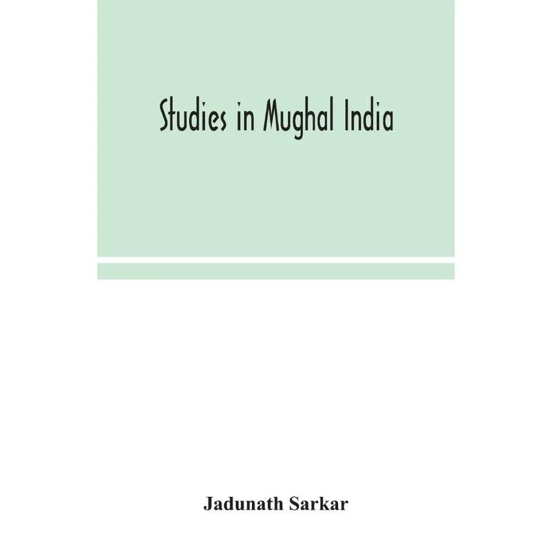 Studies in Mughal India
