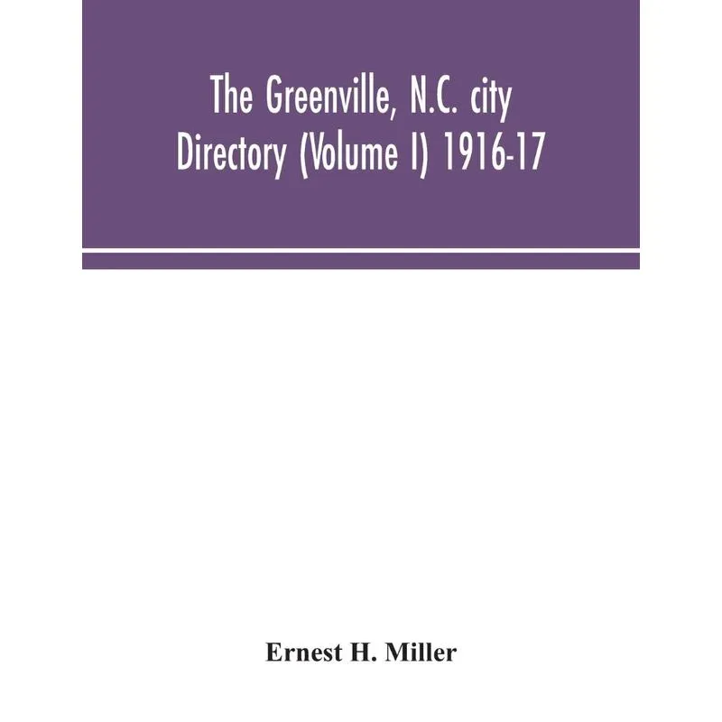 The Greenville, N.C. city directory (Volume I) 1916-17