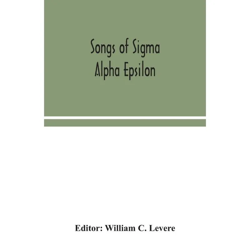 Songs of Sigma Alpha Epsilon