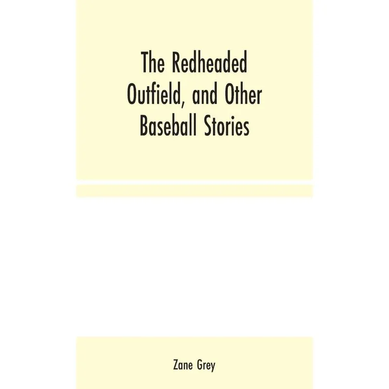 The Redheaded Outfield, and Other Baseball Stories