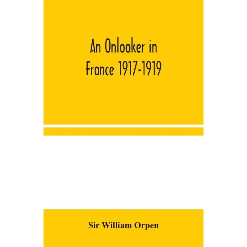 An Onlooker in France 1917-1919