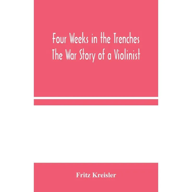 Four Weeks in the Trenches