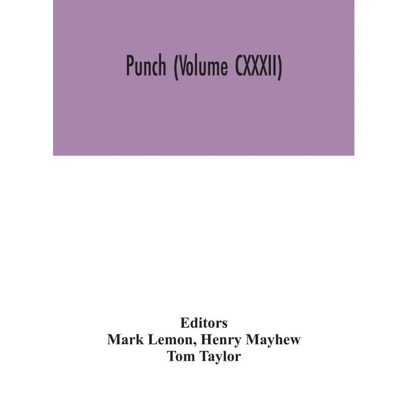 Punch (Volume CXXXII)