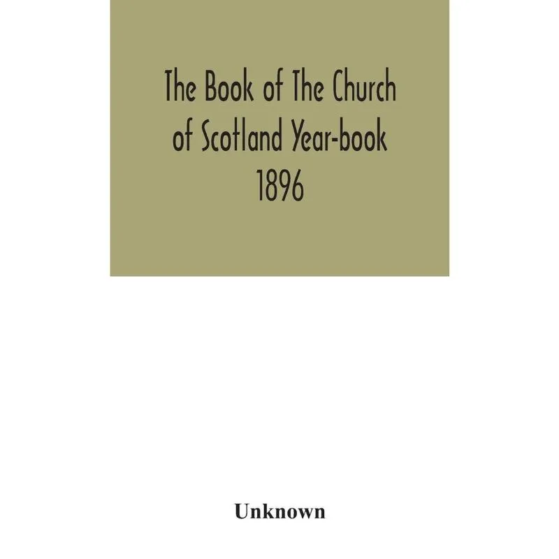 The Book of The Church of Scotland Year-book 1896