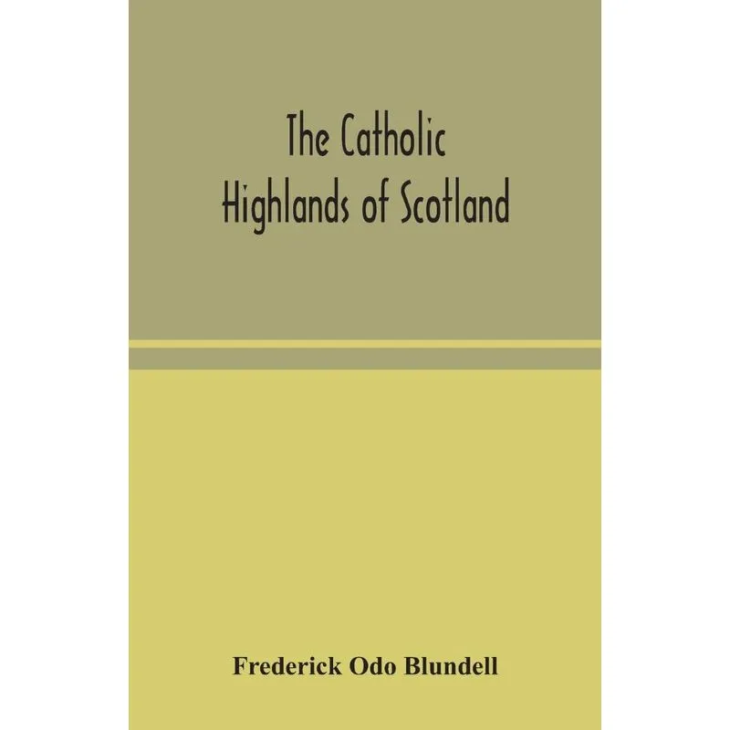 The Catholic Highlands of Scotland, The Western Highlands a