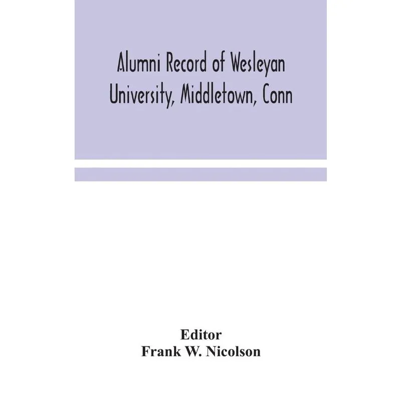 Alumni record of Wesleyan University, Middletown, Conn