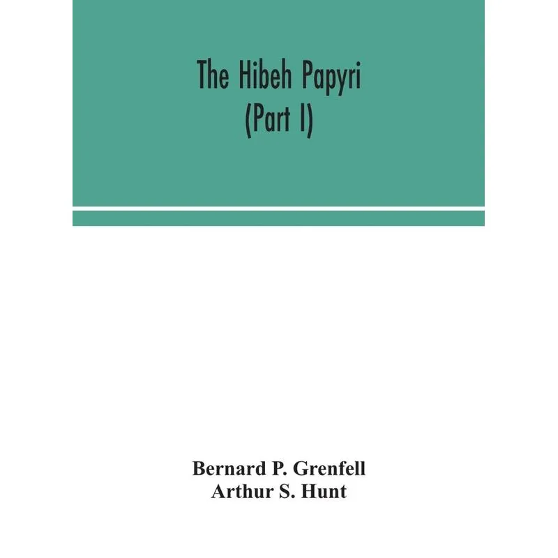 The Hibeh papyri (Part I)
