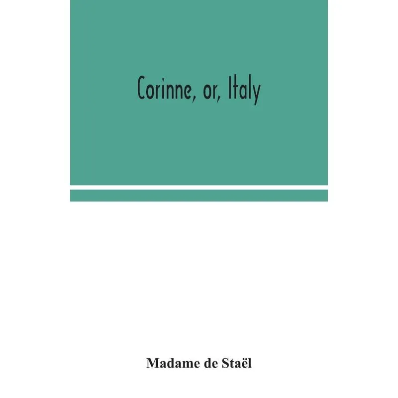 Corinne, or, Italy