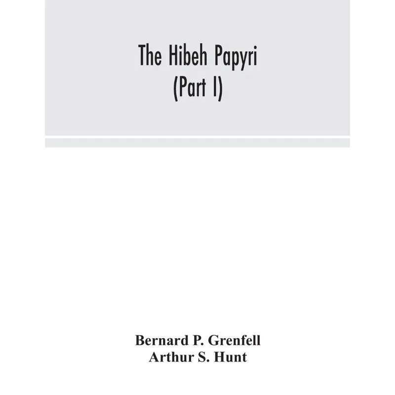 The Hibeh papyri (Part I)