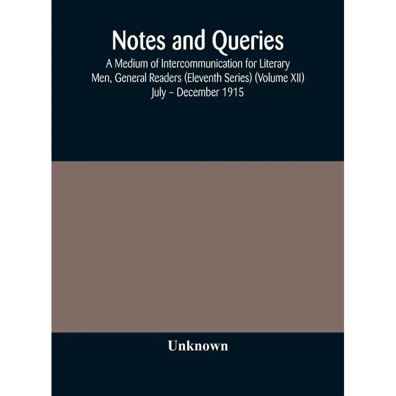 Notes and queries, A Medium of Intercommunication for Liter