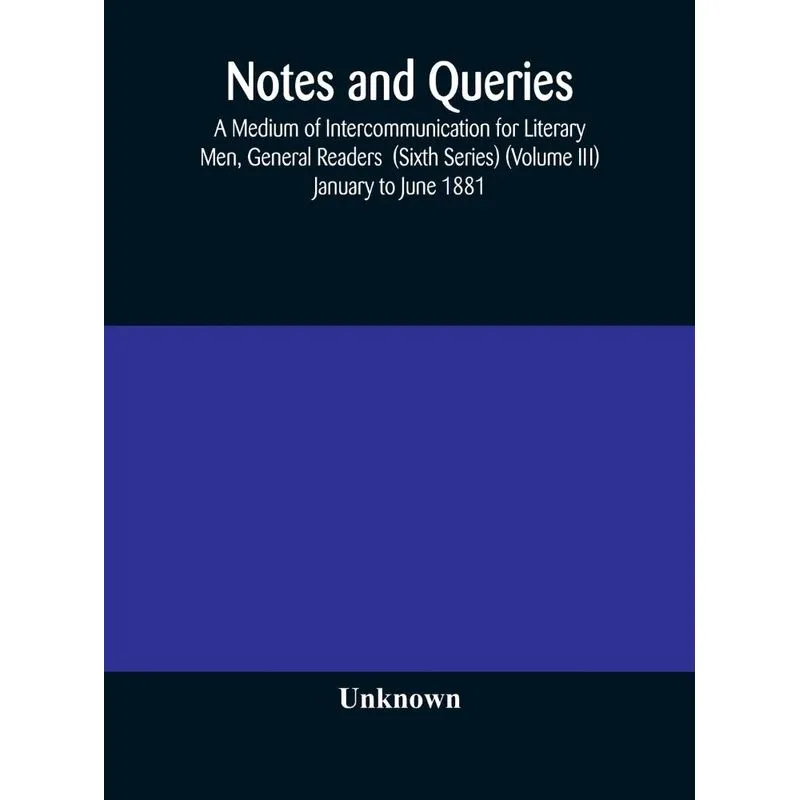 Notes and queries, A Medium of Intercommunication for Liter
