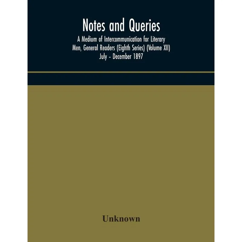 Notes and queries, A Medium of Intercommunication for Liter