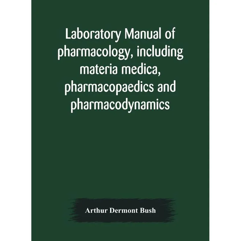 Laboratory manual of pharmacology, including materia medica