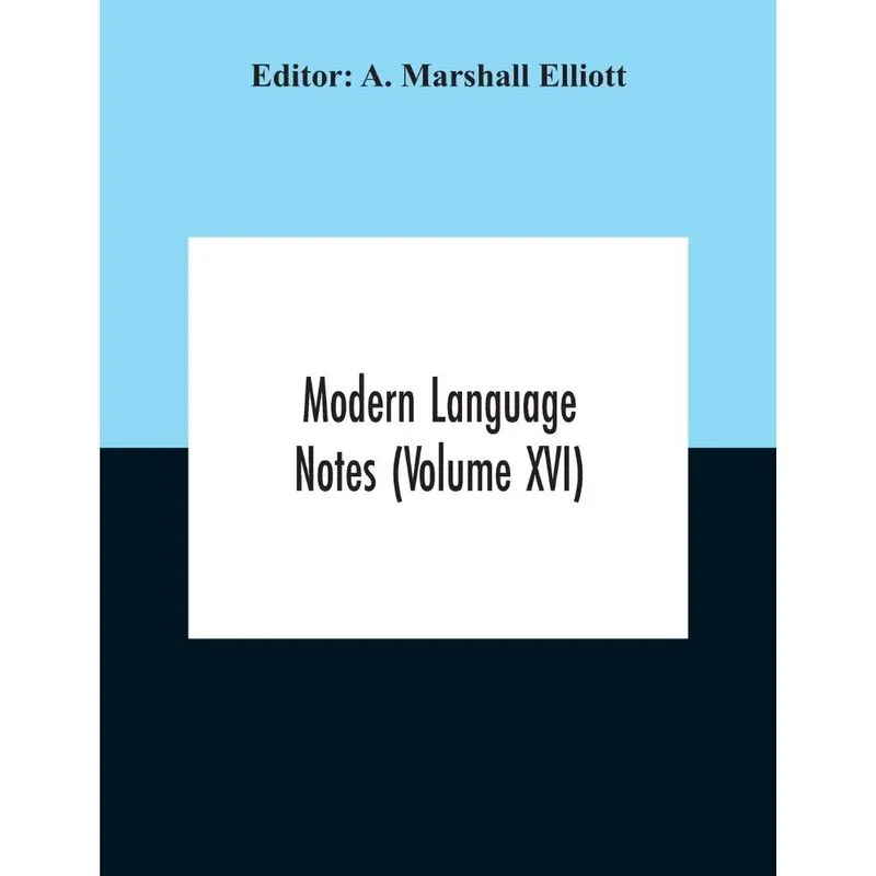 Modern Language Notes (Volume Xvi)