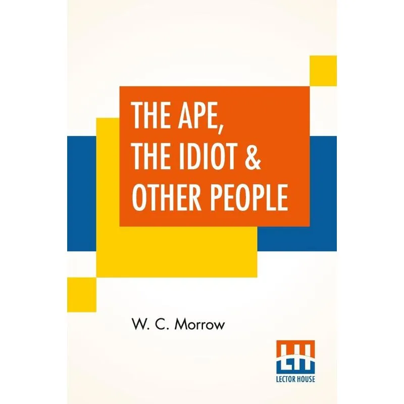 The Ape, The Idiot & Other People