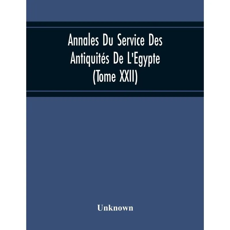 Annales Du Service Des Antiquités De LEgypte (Tome Xxii)