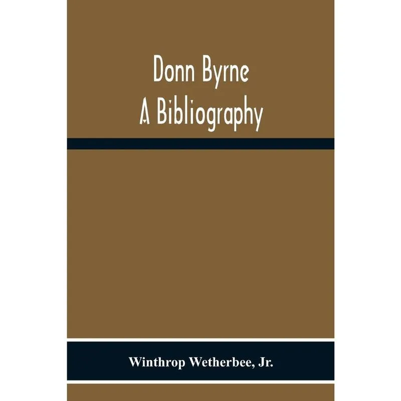 Donn Byrne A Bibliography