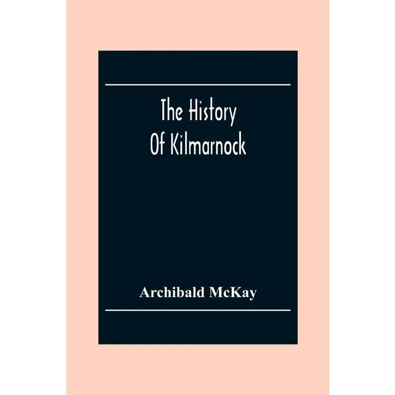 The History Of Kilmarnock