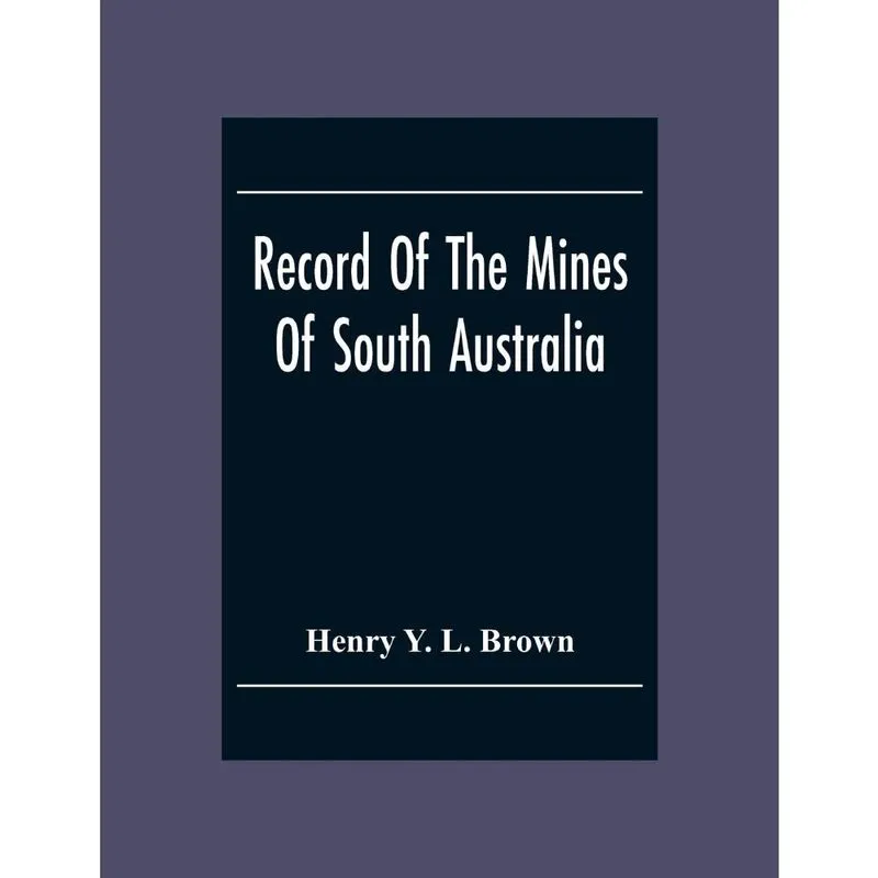 Record Of The Mines Of South Australia