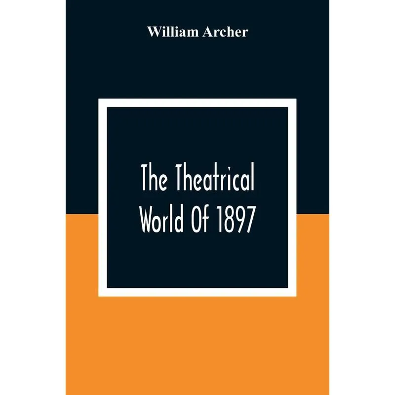 The Theatrical World Of 1897