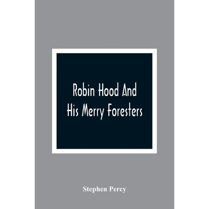 Robin Hood And His Merry Foresters