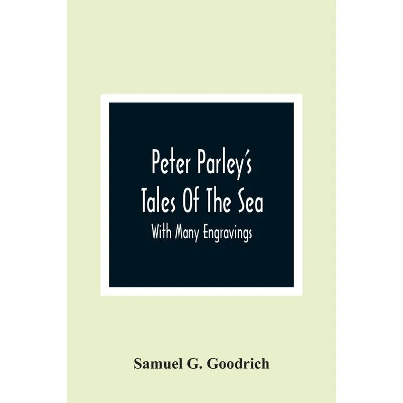 Peter ParleyS Tales Of The Sea