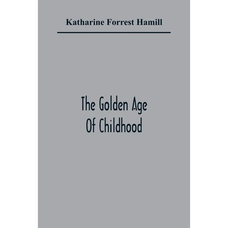 The Golden Age Of Childhood