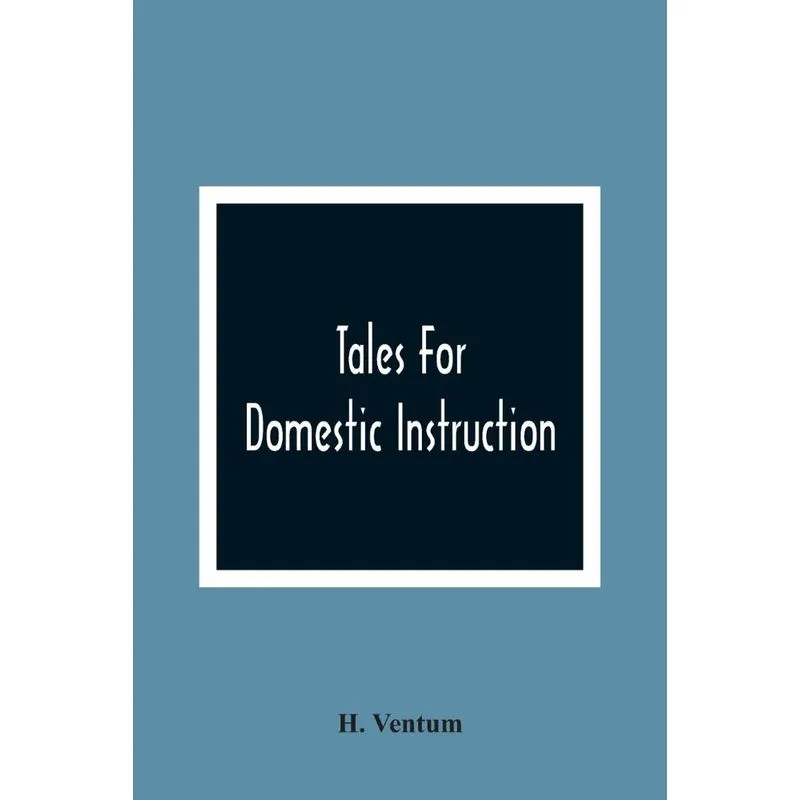 Tales For Domestic Instruction