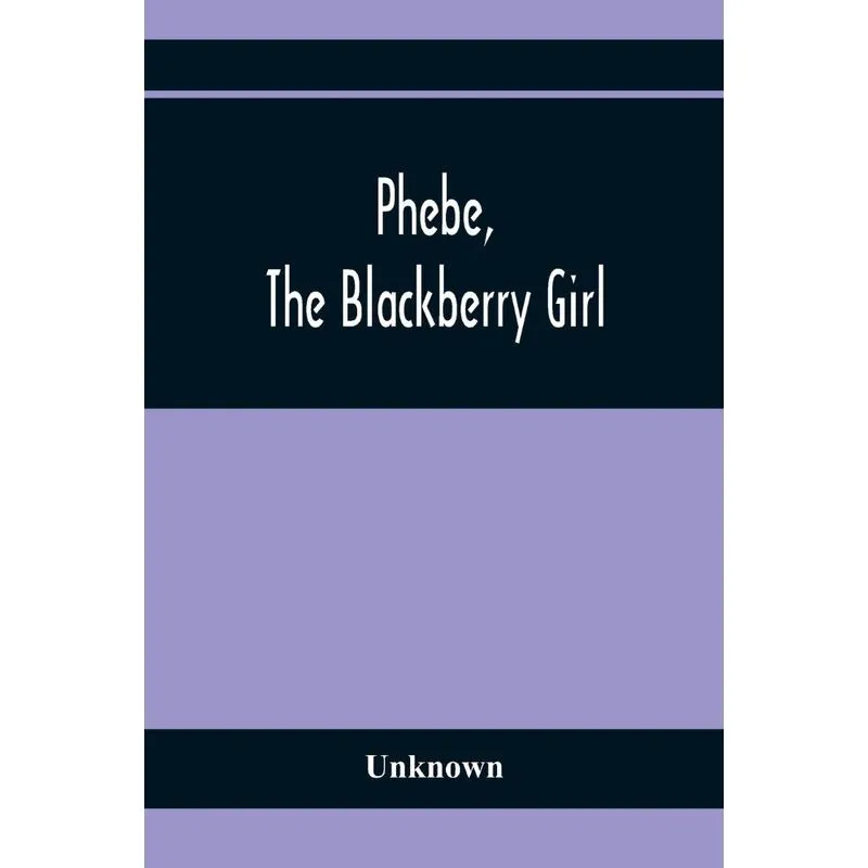 Phebe, The Blackberry Girl