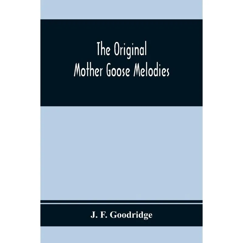 The Original Mother Goose Melodies
