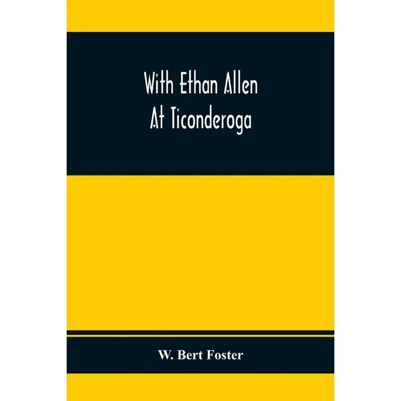 With Ethan Allen At Ticonderoga