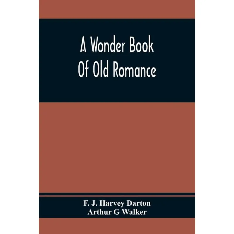 A Wonder Book Of Old Romance