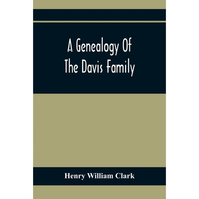 A Genealogy Of The Davis Family