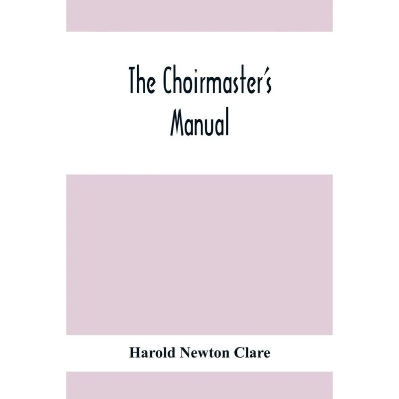 The ChoirmasterS Manual