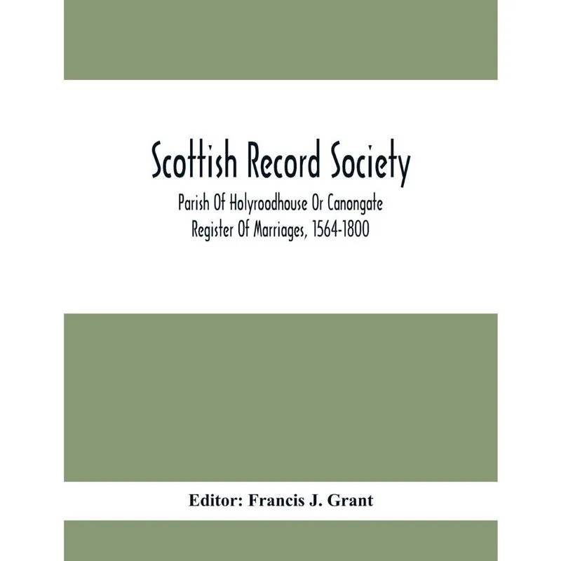 Scottish Record Society; Parish Of Holyroodhouse Or Canonga