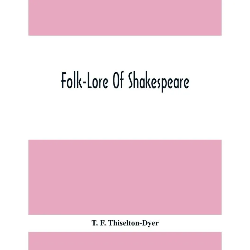 Folk-Lore Of Shakespeare