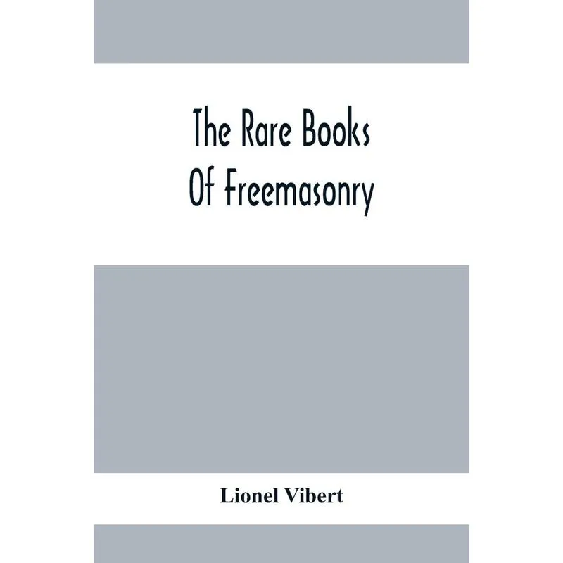 The Rare Books Of Freemasonry