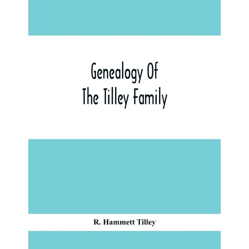Genealogy Of The Tilley Family